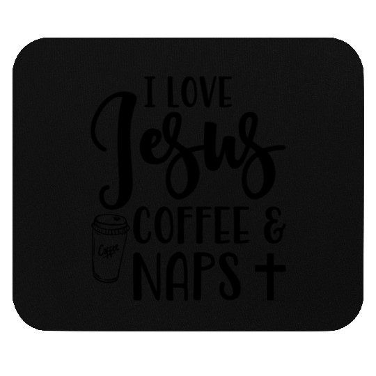 I Love Jesus Coffee And Naps Christian Mouse Pads