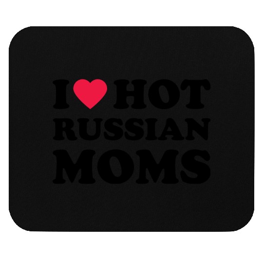 I Love Hot Russian Moms 1 Mouse Pads