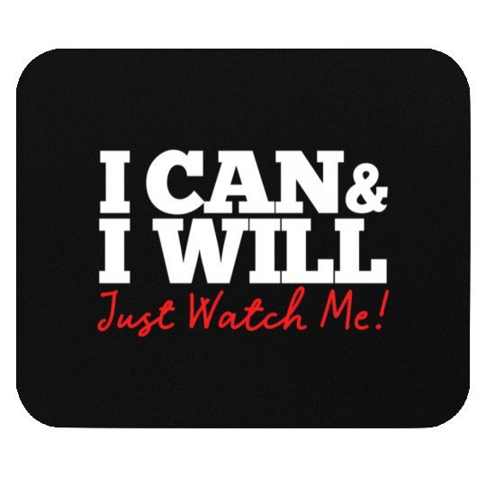 Positive Affirmation I Can I Will Just Watch Me Mouse Pads