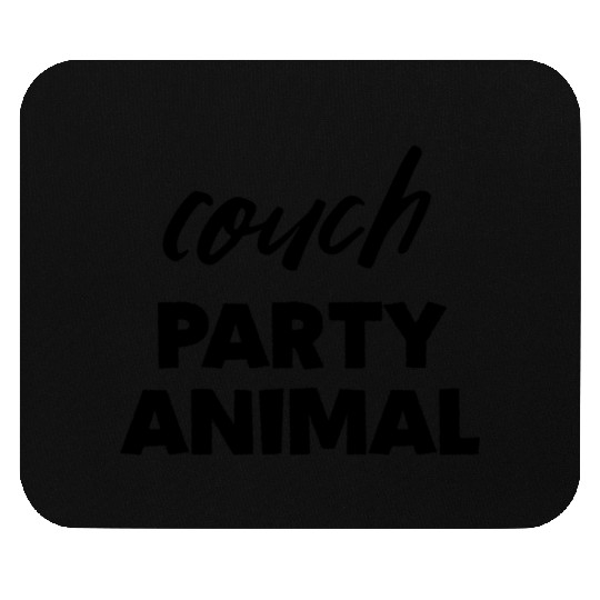 Couch Party Animal Quote Mouse Pads