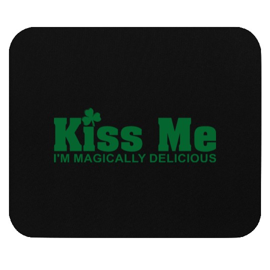 Kiss Me I'm Magically Delicious Mouse Pads