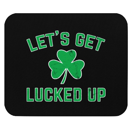 St Patricks Day Drinking Lucked Up Mouse Pads