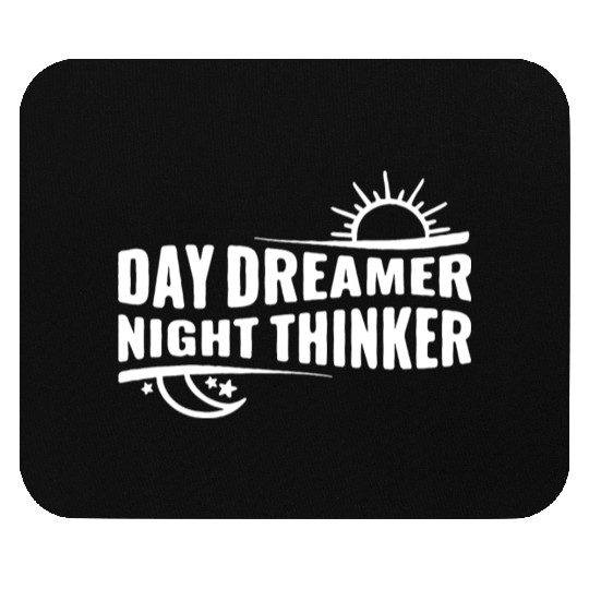 Day Dreamer Night Thinker Mouse Pads
