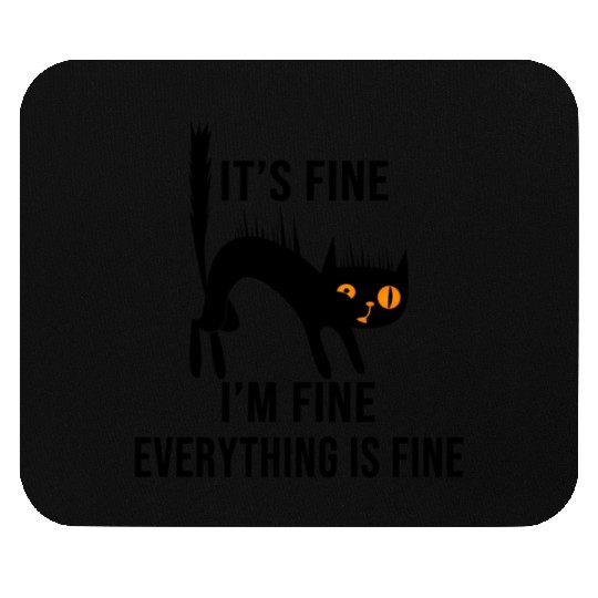 It'S Fine I'M Fine Everything Is Fine Cat Mouse Pads