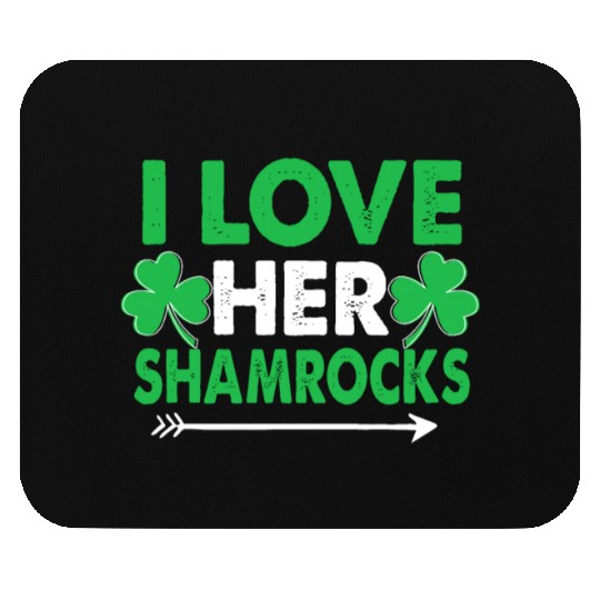 I Love Her Shamrocks - St Patricks Day Matching Co Mouse Pads