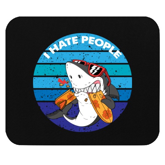 I Hate People Shark Fish Funny I Hate People Mouse Pads