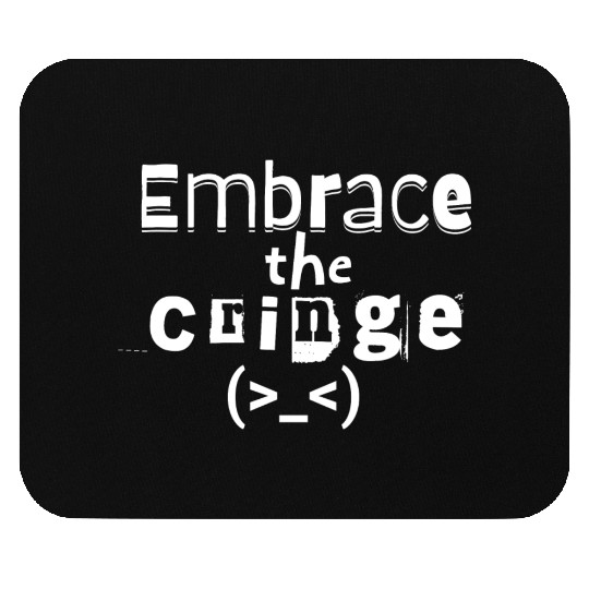 Embrace the Cringe Mouse Pads