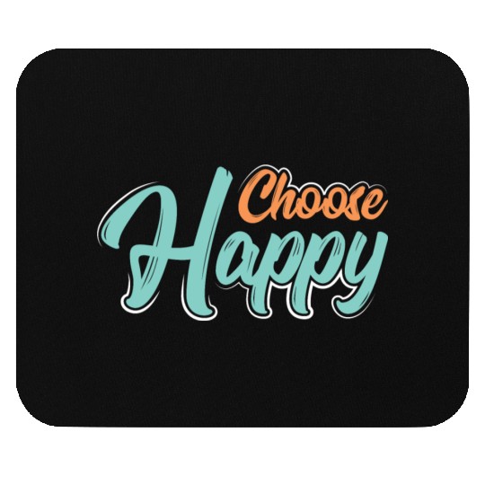 Choose happy Mouse Pads