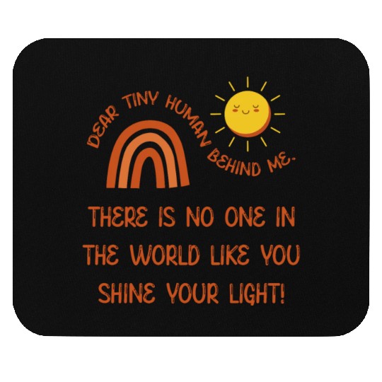 Dear Tiny Human Behind Me Mouse Pads