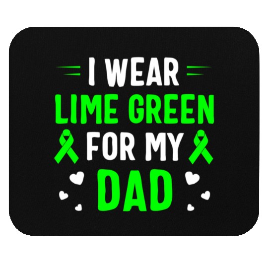 I Wear Lime Green For My Dad Lymphoma Awareness Mouse Pads