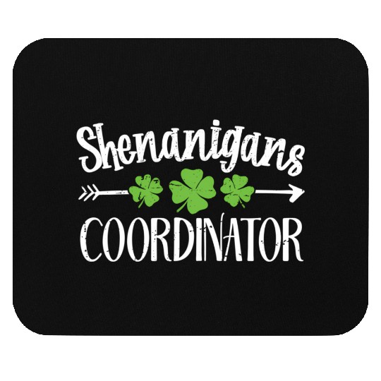 Shenanigans Coordinator St Patric Day Irish Mouse Pads