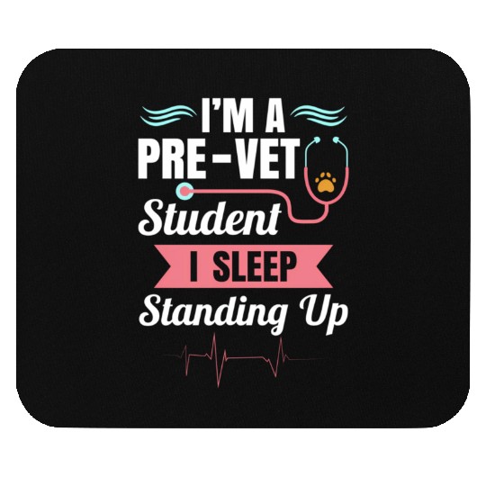 Pre-Vet Student - Sleep Standing Up Mouse Pads
