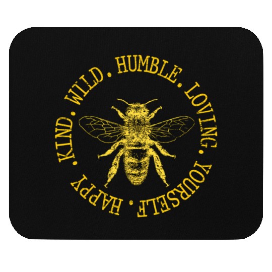Happy Kind Wild Humble Loving Yourself Bumblebee Mouse Pads