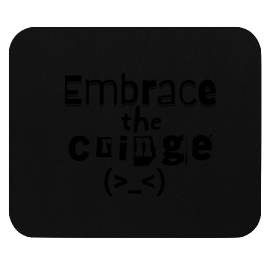 Embrace the Cringe Mouse Pads