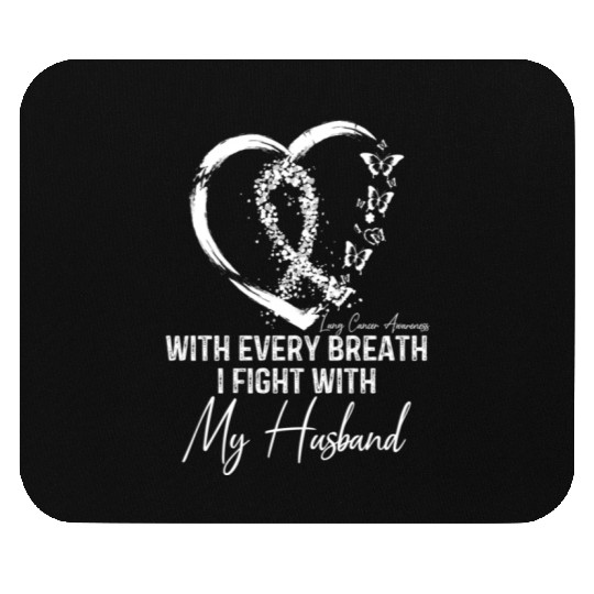 With Every Breath I Fight With My Husband Lung Mouse Pads