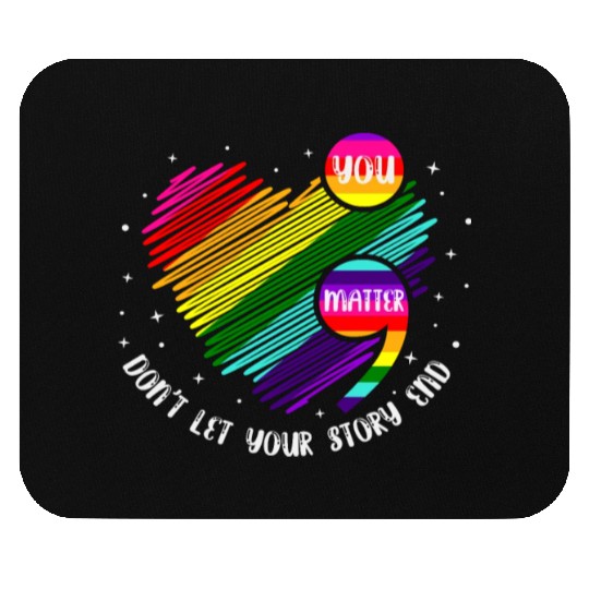 You Matter Don't Let Your Story End Mouse Pads