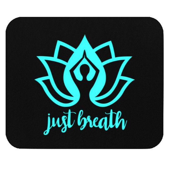Just Breath Yoga Namaste Zen Lotus Mouse Pads