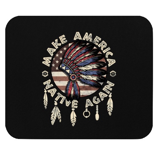 Make America Native Again Indigenous Peoples Day Mouse Pads