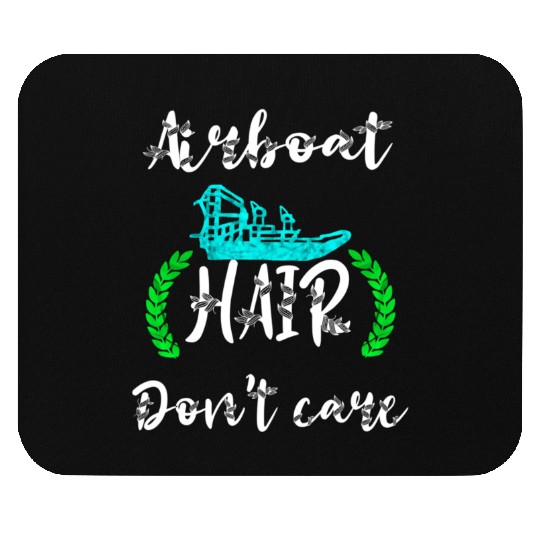 Airboat Hair Don'T Care Swamp Hydroplane Fanboat Mouse Pads