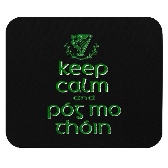 Keep Calm And Pog Mo Thoin' Irish Mouse Pads