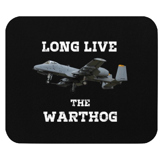 Long Live The A10 Warthog - Military Fighter Jet Mouse Pads