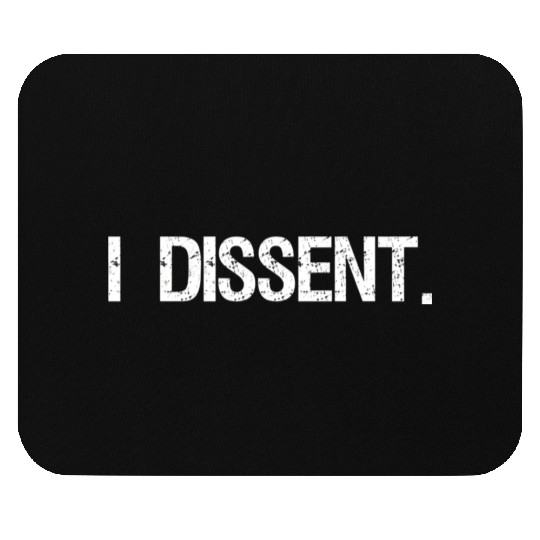 I Dissent Anti-Trump Scotus Liberal Mouse Pads