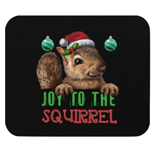 Squirrel Joy To The Squirrel Mouse Pads