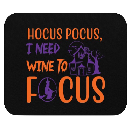 Hocus Pocus I Need Wine To Focus Halloween Mouse Pads