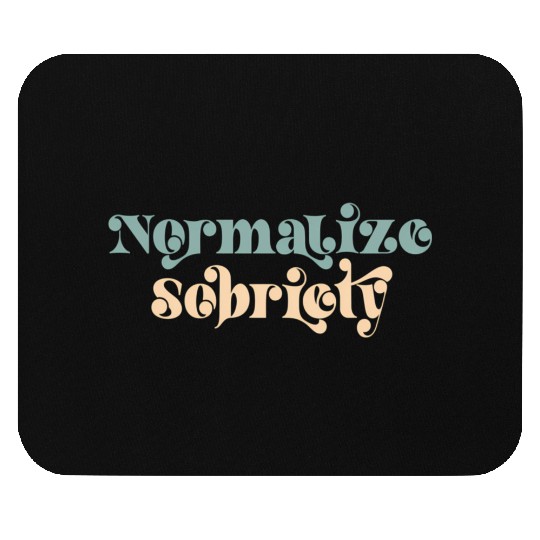 Sober Quote Normalize Sobriety Mouse Pads
