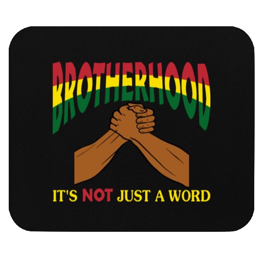 Brotherhood It's Not Just A Word Mouse Pads