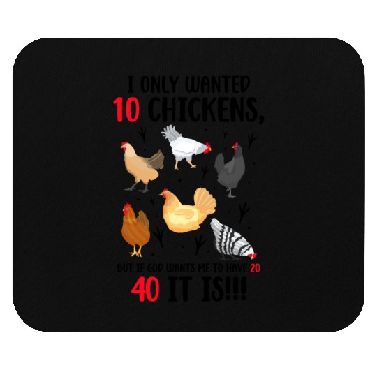 Funny I Only Wanted 10 Chickens Mouse Pads