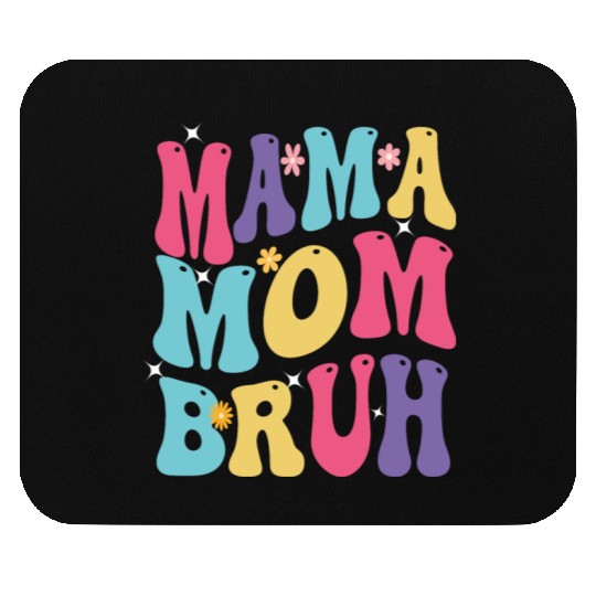 MAMA MOM BRUH Mouse Pads