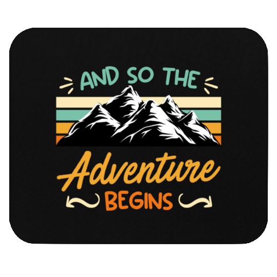 And so the Adventure begins Wanderlust Wanderer Mouse Pads