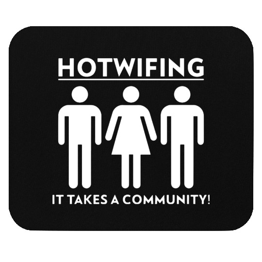 Hotwifing It Takes A Community Mouse Pads