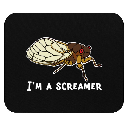 Cicada Song Funny Cicada Invasion I m A Screamer Mouse Pads