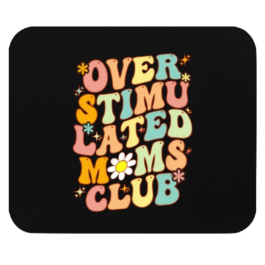 Groovy Overstimulated Moms Club On Back Mother'S Mouse Pads