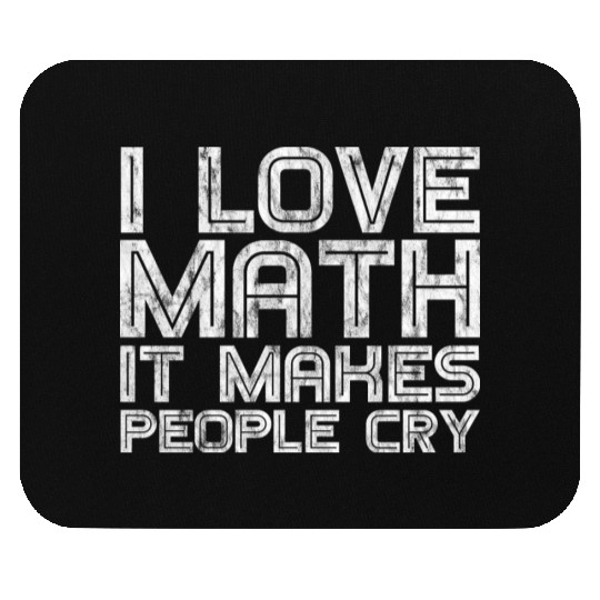 I Love Math, It Makes People Cry 3 Mouse Pads