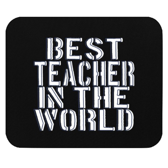 BEST TEACHER IN THE WORLD Mouse Pads