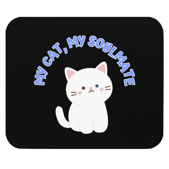 My Cat, My Soulmate, Cute Mouse Pads