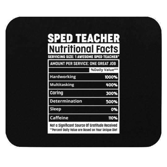 Sped Teacher Nutritional Facts Squad Funny SPED Te Mouse Pads