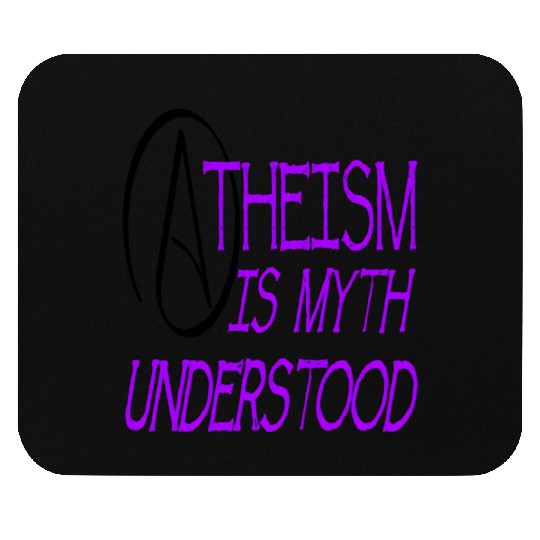 Atheism Is Myth Understood Philosophical Debate Mouse Pads