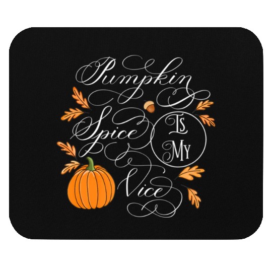 Pumpkin Spice is My Vice Fall Autumn Leaves Mouse Pads