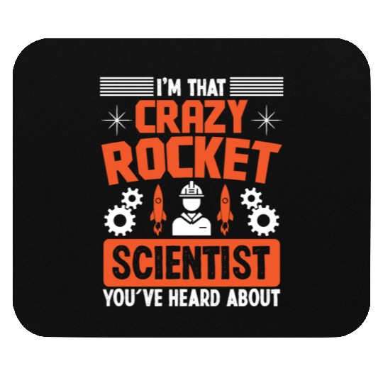 Aerospace engineer crazy rocket scientist rocket Mouse Pads