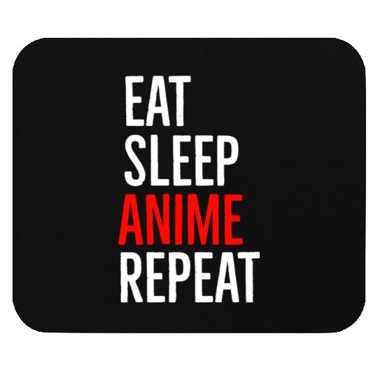 Eat Sleep Anime Repeat Mouse Pads