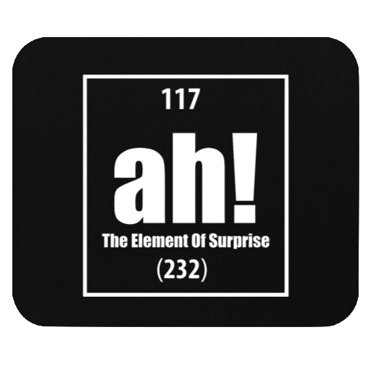 AH The Element of Surprise Mouse Pads