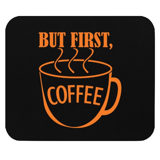 But First, Coffee Mouse Pads