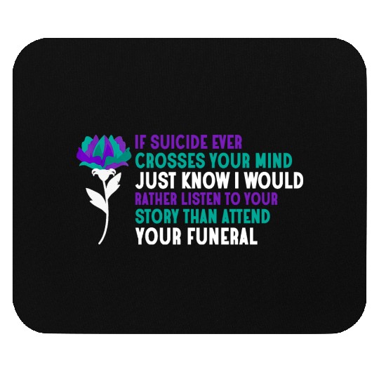 Suicide Ever Crosses Your Mind Mouse Pads