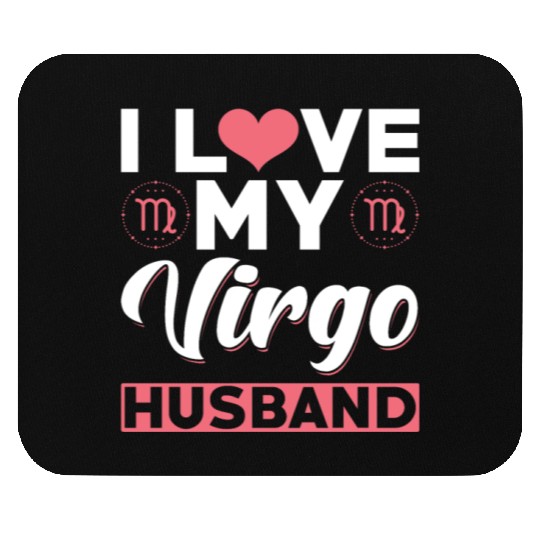 I love my Virgo Husband Mouse Pads