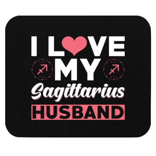 I love my Sagittarius Husband Mouse Pads