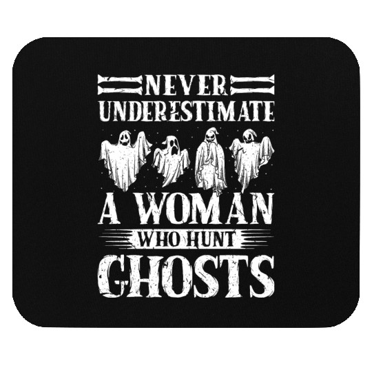 Ghost Hunting Never Understimate Ghost Hunter Mouse Pads